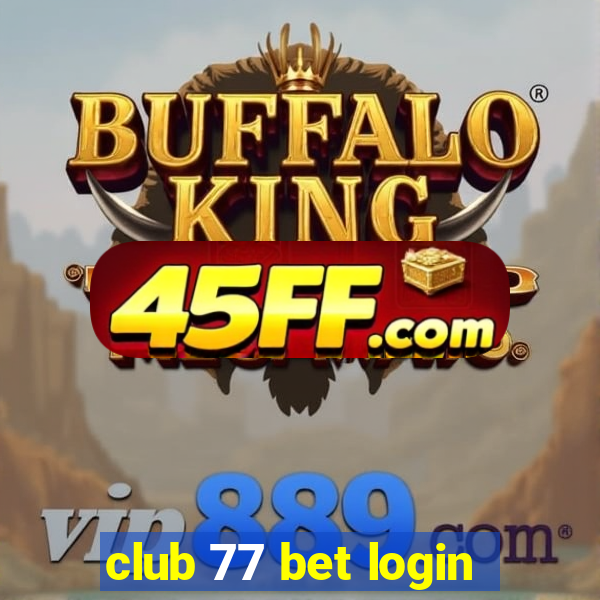 club 77 bet login